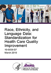 Race, Ethnicity, and Language Data: Standardization for Health Care Quality Improvement