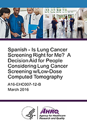 Spanish - Is Lung Cancer Screening Right for Me? A Decision Aid for People Considering Lung Cancer Screening w/Low-Dose Computed Tomography